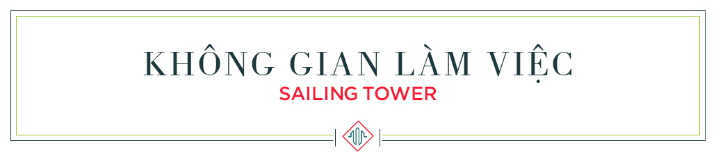 không gian làm việc Sailing Tower